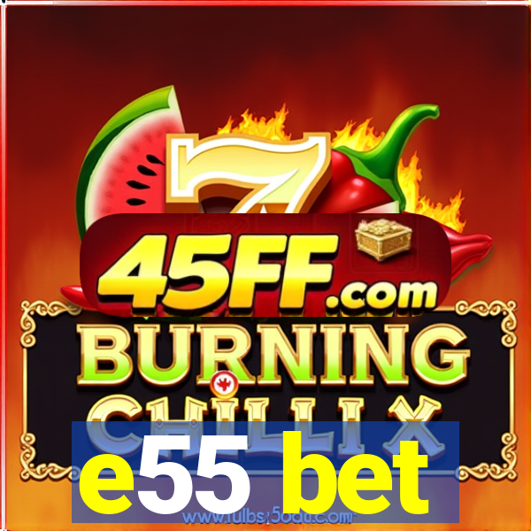 e55 bet